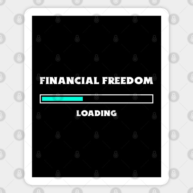 Financial Freedom Loading - Retire Early Magnet by VisionDesigner